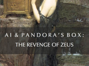 AI & PANDORA’S BOX : THE REVENGE OF ZEUS